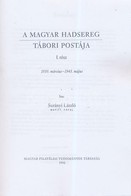 Surányi László: A Magyar Hadsereg Tábori Postája I. Rész (1996) - Otros & Sin Clasificación