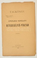 1900 Az Eperjesi Kerületi Betegsegélyez? Pénztár Tagkönyve 20p. Felvágatlan - Non Classés