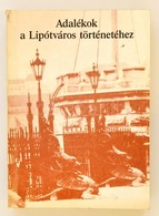 Adalékok A Lipótváros Történetéhez I. Kötet. Szerk.: Farkaslaky Erzsébet, Ráday Mihály. Bp., 1988, Budapesti Városvéd? E - Unclassified