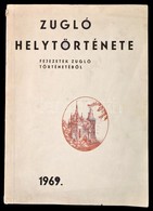 Zugló Helytörténete. Fejezetek Zugló Történetéb?l. Bp.,1969, XIV. Ker. Tanács, 2+128 P. 2., Javított B?vített Kiadás. Ki - Non Classificati