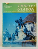 Dr. Kicsi Sándor - Szacsvay Imre: Erdélyi Utakon I. Kötet. Nagyváradtól A Hargitáig. Budapest , 1989, Officina Nova. Kia - Unclassified