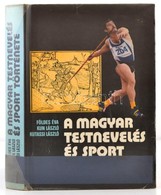 Földes Éva-Kun László-Kutassi László: A Magyar Testnevelés és Sport Története. Szerk.: Kun László. Bp.1982, Sport. Másod - Unclassified