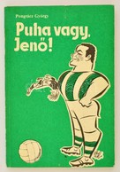 Pongrácz György: Puha Vagy, Jen?! Bp., 1984, Népszava. Kiadói Papírkötésben, A Hátsó Borítón Sérüléssel. - Sin Clasificación