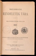 Magyarországi Rendeletek Tára. Negyvenegyedik Folyam. 1907. I. Kötet. Bp.,1908, Pesti Könyvnyomda Rt., 1292 P. Korabeli  - Sin Clasificación