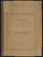 Horváth Mihály: Zrínyi Ilona. Életrajza. Pest, 1869, Ráth Mór, (Bécs, Holzhausen Adolf-ny.),122 P. Átkötött Modern Félvá - Sin Clasificación