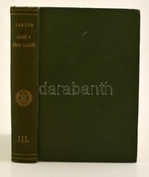 Takáts Sándor: Rajzok A Török Világból. III. Kötet. Bp.,1917, MTA, 457+1 P. Kiadói Aranyozott Gerinc? Egészvászon Soroza - Non Classificati