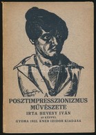 Hevesy Iván: A Posztimpresszionizmus M?vészete. Gyoma, 1922, Kner Izidor, 99+1 P. Egészoldalas és Szövegközti Illusztrác - Non Classés