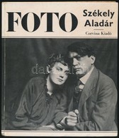 Székely Aladár. Az El?szót írta Dávid Katalin. Fotóm?vészeti Kiskönyvtár. Bp,1967, Corvina. Kiadói Kartonált Papírkötés. - Unclassified