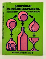 Borpárlat és Gyümölcspálinka. Szerk.: Keller Miklós. Bp.,1977, Mez?gazdasági Kiadó. Kiadói Kartonált Papírkötés - Unclassified