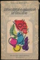 Teisanu Ecaterina: A F?zelékfélék és Gyümölcsök Tartósítása. Bukarest, 1961, Technikai Könyvkiadó. Kiadói Papírkötés, A  - Sin Clasificación