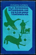 Gyimesi György: Emlékezetes Vadászatok. Pozsony, 1977, Madách. Kiadói Egészvászon-kötés, Kiadói Papír Véd?borítóban. - Sin Clasificación