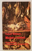 Tolnai Kálmán: Halat, S Vadat. Szakácskönyv Horgászoknak, Vadászoknak. Bp., 1983. Népszava - Unclassified