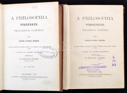 Lewes, György Henrik [George Henry]: A Philosophia Története Thalest?l Comteig. I, III. Köt. Fordította: Dr. Bánóczi Józ - Non Classés