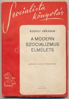 Abraham, Rudolf: A Modern Szocializmus Elmélete. Bp., 1945, Népszava. Kiadói Papírkötés, Kissé Kopottas állapotban. - Sin Clasificación