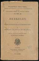 [George] Berkeley: I. Három Párbeszéd Hylas és Philonous Közt. II. Értekezés A Látásnak Egy új Elméletér?l. Fordította,  - Unclassified