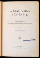 Báró Láng Lajos: A Statisztika Története. Bevezetésül Magyarország Statisztikájához. Bp.,[1913]Grill Károly, NAP Nyomdáj - Unclassified