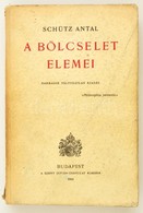 Schütz Antal: A Bölcselet Elemei. 3. Kiadás.
Bp. 1944. Szent-István Társ. Kiadói Papírborítóban, F?zés Belül Egy Helyen  - Sin Clasificación