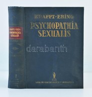 Báró Dr. Krafft-Ebing R.: Psychopathia Sexualis Különös Tekintettel A Rendellenes Nemi érzésre. Fordította: Dr. S.K.M. B - Sin Clasificación