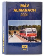 2001 MÁV Almanach 2001. Szerk.: Mezei István. Bp., 2001, MÁV. Kiadói Kartonált Papírkötés. - Non Classés