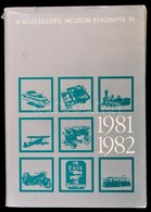 A Közlekedési Múzeum évkönyve VI. 1981-1982. Szerk.: Czére Béla. Bp, 1994, M?szaki Könyvkiadó. Kiadói Papírborítóban, Ki - Non Classificati