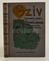 De Amicis, Edmondo: A Szív
A Gyermekek Számára írta ~ ~. Olaszból Ford. Radó Antal. Ötödik, Teljes Magyar Kiadás. Budape - Sin Clasificación