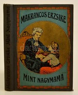 Suse La Chapelle-Roobol: A Kis Makrancos, Mint Nagymama. Fordította: Kövér Ilma. Bp.,é.n.,Athenaeum. Kiadói Festett, Ill - Unclassified