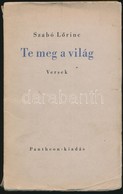 Szabó L?rinc: Te Meg A Világ. Versek. Gyoma, 1932, Pantheon,(Kner Izidor-ny.), 156+4 P. Kiadói Papírkötés, Kissé Sérült  - Unclassified
