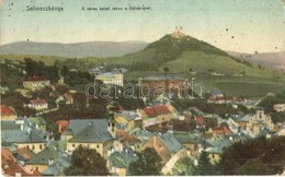 T4 Selmecbánya, Schemnitz, Banská Stiavnica; A Város Keleti Része A Kálváriával. Joerges Kiadása 1910. / Calvary (nagyon - Non Classés