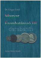 Dr. Unger Emil: Magyar éremhatározó III. (1740-1922) Ajtósi Dürer Könyvkiadó, Budapest, 2001. újszer? állapotban. - Unclassified