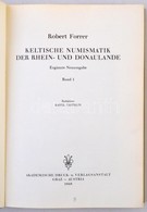 Robert Forrer: Keltische Numizmatik Der Rhein- Und Donaulande I-II. Akademische Druck- Und Verlagsanstalt, Graz, 1968-19 - Sin Clasificación