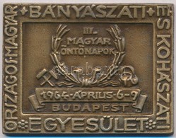 1964. 'Országos Magyar Bányászati és Kohászati Egyesület - III. Magyar Önt?napok 1964. április 6-9. Budapest' Br Plakett - Unclassified