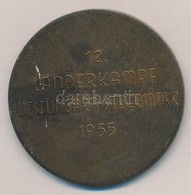 Ausztria 1935. '12. Länderkampf Westungar-Steiermark 1935' Br Sportérem. Szign.: Räth Fec (50mm) T:2-
Austria 1935. 12.  - Non Classés