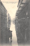 25-BESANCON- INONDATION DU JANVIER 1910 , RUE DE LA REPUBLIQUE - Besancon