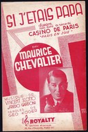 PARTITION MUSICALE 1937 ** MAURICE CHEVALIER - Si J'étais Papa ** Chanson Créée Revue Casino De Paris - Partituras