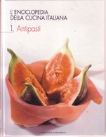 L'ENCICLOPEDIA DELLA CUCINA ITALIANA 1 – ANTIPASTI La Biblioteca Di Repubblica. - Encyclopedieën