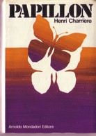 PAPILLON Di HENRI CHARRIERE MONDADORI Del 1973. - Grote Schrijvers