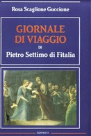 GIORNALE DI VIAGGIO DI PIETRO SETTIMO DI FITALIA - Rosa Guccione Scaglione. - Classiques