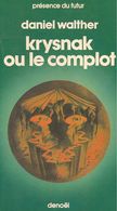 KRYSNAK OU LE COMPLOT  °°°° DANIEL WALTHER - Denoël