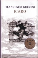 OSCAR MONDADORI "FRANCESCO GUCCINI:ICARO" - COLLANA BEST SELLER. - Grands Auteurs