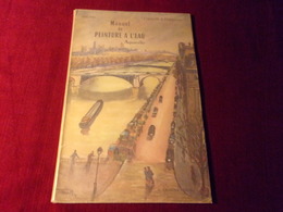 MANUEL DE PEINTURE A L'EAU PAR MAUPAN  EDITION H LAURENS PARIS  1956 - Práctico