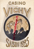 03 - VICHY - PROGRAMME THEATRE DU CASINO 1925- PEG DE MON COEUR-JACQUES VARENNES-CALLAMANT-BARET JANVIER-DEFRENNE- - Programmes