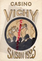 03 - VICHY - PROGRAMME THEATRE DU CASINO 1925- PEG DE MON COEUR-JACQUES VARENNES-CALLAMANT-BARET JANVIER-DEFRENNE- - Programma's