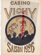 03 -VICHY-PROGRAMME THEATRE CASINO 1926-LUCIEN ROZENBERG THEATRE ATHENEE PARIS-ATOUT COEUR-FERTINEL-DERBIL-DAMARY-GROMEL - Programmes