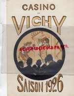 03 -VICHY-PROGRAMME THEATRE CASINO 1926-LAKME-MARION DELORME-CECILE SOREL-ALBERT LAMBERT-LOUIS RAVET-PIERRE DUX - Programs