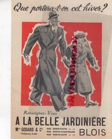 41- BLOIS- DEPLIANT PUBLICITAIRE A LA BELLE JARDINIERE -MAISON GODARD -VETEMENTS -RUE DENIS PAPIN-PORTE CHARTRAINE- - Advertising