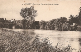 60  Oise  :   ATTICHY  Le Pont- Les Bords De L'aisne     Réf 4619 - Attichy