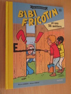 BD618 / BIBI FRICOTIN Edition HACHETTE De 2017 Dos Toilé N N° 23 "ET SES 36 METIERS" TTBE , Valeur Neuf 8.50 - Bibi Fricotin