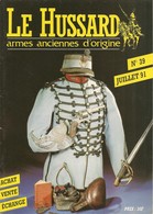 Le Hussard N° 39 - Armes Anciennes D'origine - Juillet 1991 - BE - Waffen