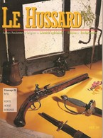 Le Hussard N° 72 - Armes Anciennes D'origine - Librairie Spécialisée - Printemps 1998 - BE - Weapons