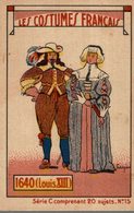 CHROMO CHICOREE EXTRA  A LA MENAGERE DUROYON & RAMETTE CAMBRAI  LES COSTUMES FRANCAIS 1640 LOUIS XIII - Duroyon & Ramette